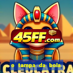 o tampa da bola ao vivo
